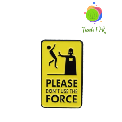 Pin Please dont use the force